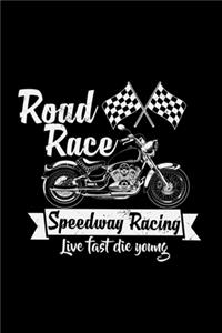 Road race speedway racing