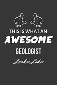 This Is What An Awesome Geologist Looks Like Notebook
