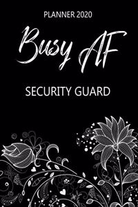 Busy AF Planner 2020 - Security Guard