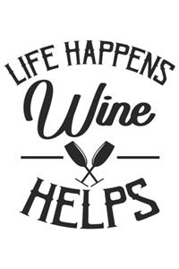 Life Happens Wine Helps