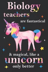 Biology Teachers Are Fantastical & Magical Like A Unicorn Only Better