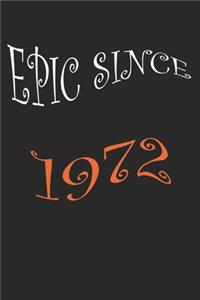 Epic Since 1972 Notebook Birthday Gift