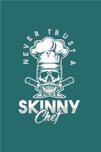 never trust a skinny chef