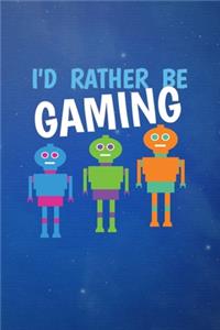 I'd Rather Be Gaming
