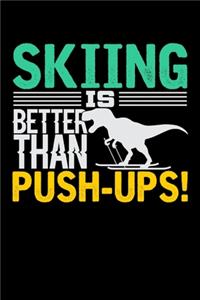 Skiing Is Better Than Push-Ups