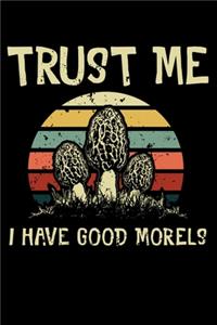 Trust Me I Have Good Morels