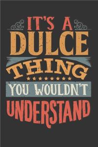 Its A Dulce Thing You Wouldnt Understand