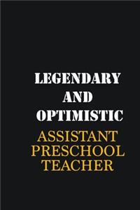 Legendary and Optimistic Assistant Preschool Teacher