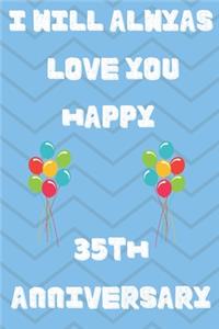 I Will Always Love you Happy 35th Anniversary