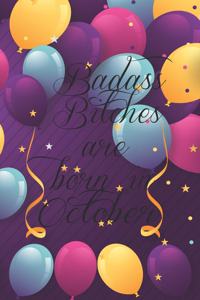 Badass Bitches Are Born In October
