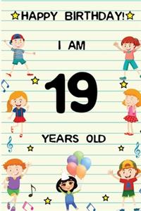 Happy Birthday! I am 19 Years Old