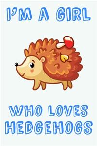I'm A Girl Who Loves Hedgehogs