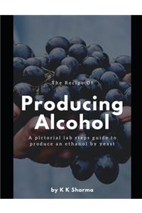 Recipe Of Producing Alcohol