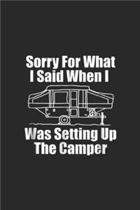 Sorry For What I Said when I was setting up the camper