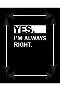 Yes I'm Always Right