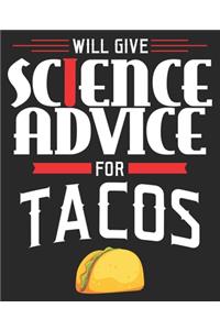 Will Give Science Advice For Tacos
