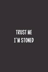 Trust Me I'm Stoned