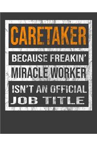 Caretaker Because Freakin' Miracle Worker Is Not An Official Job Title