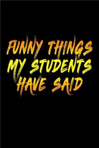 Funny Things My Students Have Said