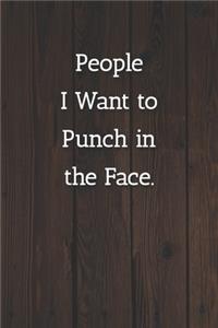 People I Want to Punch in the Face. Notebook
