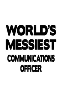 World's Messiest Communications Officer