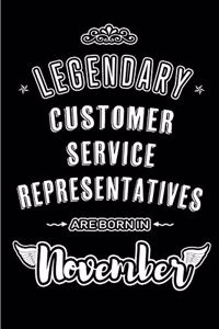 Legendary Customer Service Representatives are born in November