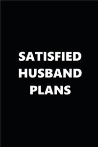 2020 Weekly Planner Funny Theme Satisfied Husband Plans Black White 134 Pages