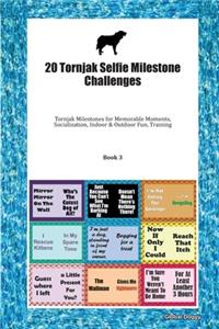 20 Tornjak Selfie Milestone Challenges