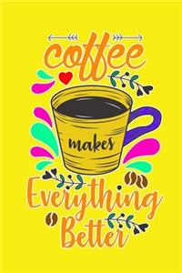 Coffee Everything Better