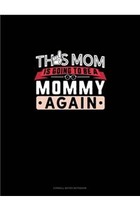 This Mom Is Going To Be A Mommy Again