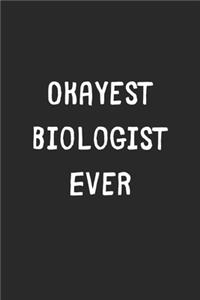 Okayest Biologist Ever