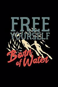 Free yourself born of water: 6x9 freediving - dotgrid - dot grid paper - notebook - notes