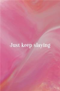 Just Keep Slaying