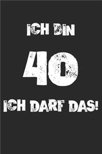 Ich Bin 40 Ich Darf Das!
