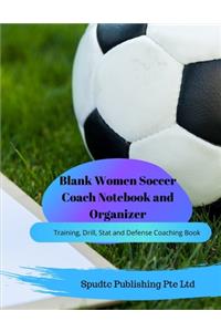Blank Women Soccer Coach Notebook and Organizer