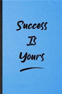 Success Is Yours