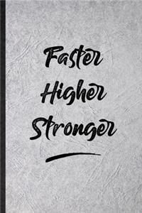 Faster Higher Stronger