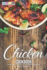 Chicken Cookbook: Delicious Chicken Recipes That Will Change Your Life