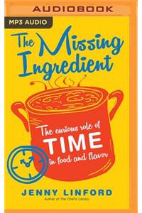 Missing Ingredient: The Curious Role of Time in Food and Flavor