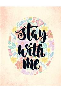Stay with me