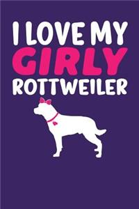 I Love My Girly Rottweiler