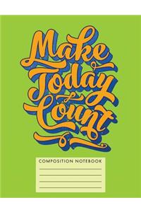 Make Today Count Composition Journal