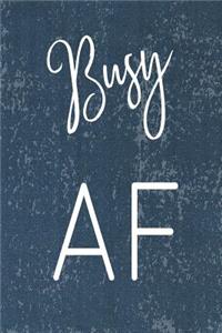 Busy AF: Daily and Weekly Planner, Agenda, Organizer; 52 Undated Weeks for Use Any Year