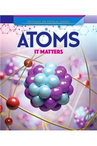 Atoms: It Matters