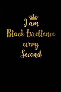 I am Black Excellence every Second