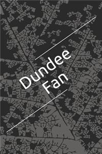Dundee Fan: A Sports Themed Unofficial Soccer Notebook for Your Everyday Needs