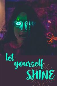 Let Yourself Shine