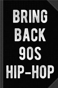 Bring Back 90s Hip-Hop Journal Notebook