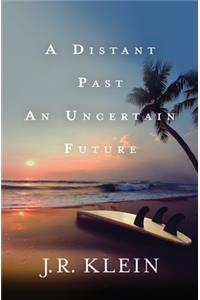 Distant Past, An Uncertain Future