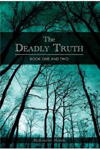 Deadly Truth - Book One and Two